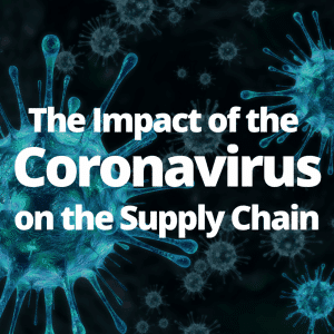 The Impact of the Coronavirus on the Supply Chain