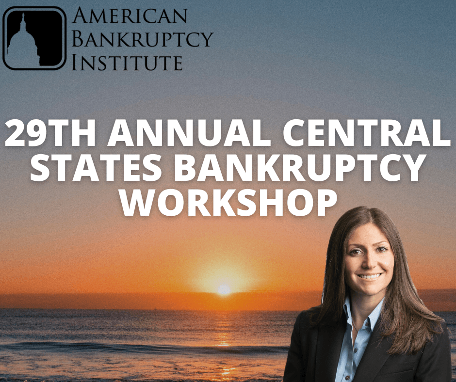 American Bankruptcy Institute’s 29th Annual Central States Bankruptcy Workshop